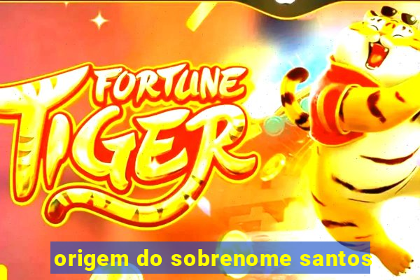 origem do sobrenome santos